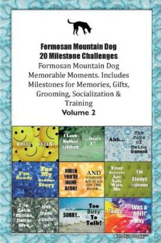 Cover of Formosan Mountain Dog (Taiwan Dog) 20 Milestone Challenges Formosan Mountain Dog Memorable Moments.Includes Milestones for Memories, Gifts, Grooming, Socialization & Training Volume 2