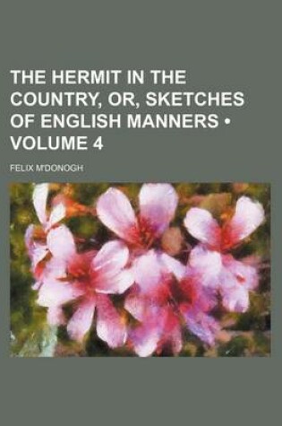 Cover of The Hermit in the Country, Or, Sketches of English Manners (Volume 4)