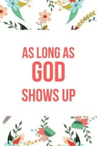 Cover of As Long as God Shows Up