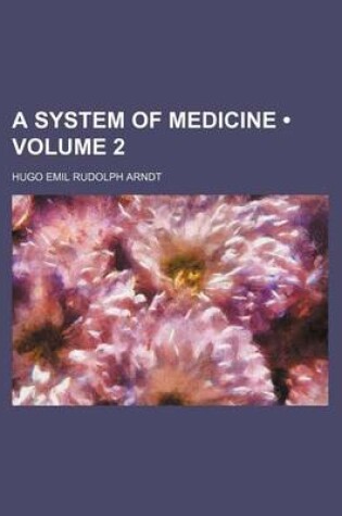 Cover of A System of Medicine (Volume 2)