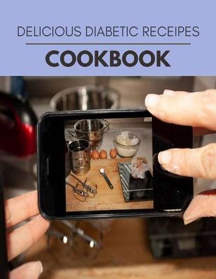 Book cover for Delicious Diabetic Receipes Cookbook