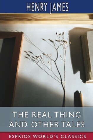 Cover of The Real Thing and Other Tales (Esprios Classics)
