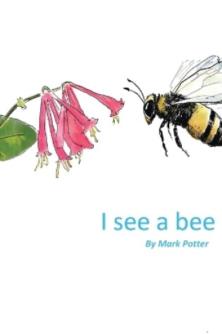 Cover of I See A Bee