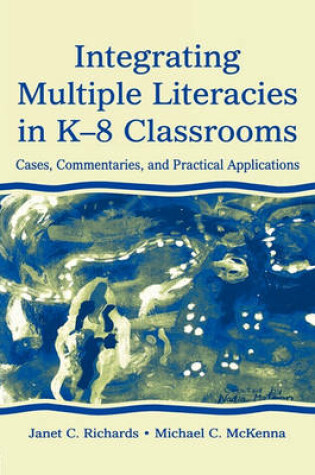 Cover of Integrating Multiple Literacies in K-8 Classrooms