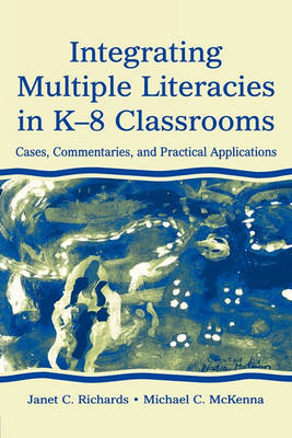 Book cover for Integrating Multiple Literacies in K-8 Classrooms