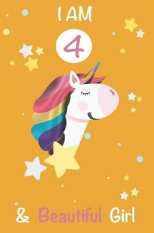 Cover of I am 4 and Beautiful Girl Unicorn Journal