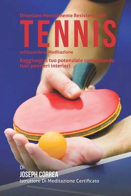 Book cover for Diventare Mentalmente Resistente Nel Tennis Tavolo Utilizzando La Meditazione