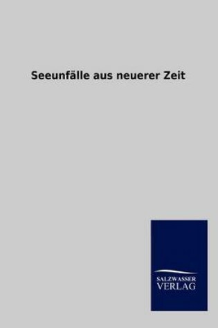 Cover of Seeunfälle aus neuerer Zeit