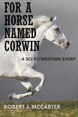 Book cover for For a Horse Named Corwin