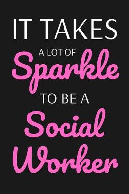 Book cover for It Takes A Sparkle To Be A Social Worker