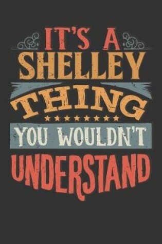 Cover of Its A Shelley Thing You Wouldnt Understand