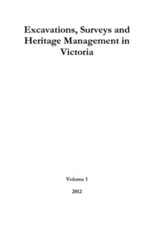 Cover of Excavations, Surveys and Heritage Management in Victoria