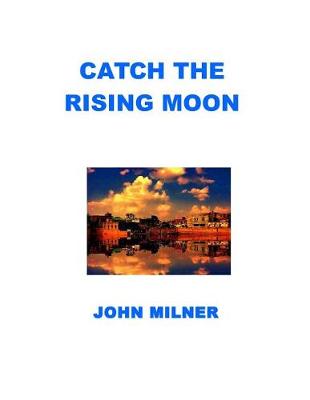 Book cover for Catch The Rising Moon