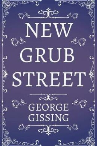 Cover of New Grub Street - A Novel