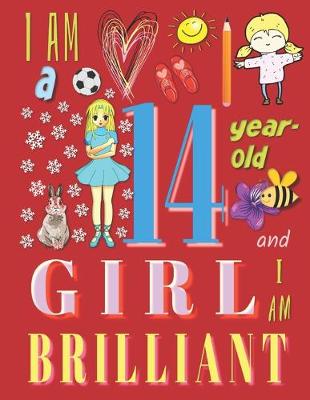 Book cover for I Am a 14-Year-Old Girl and I Am Brilliant