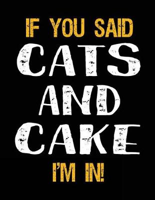 Book cover for If You Said Cats and Cake I'm in