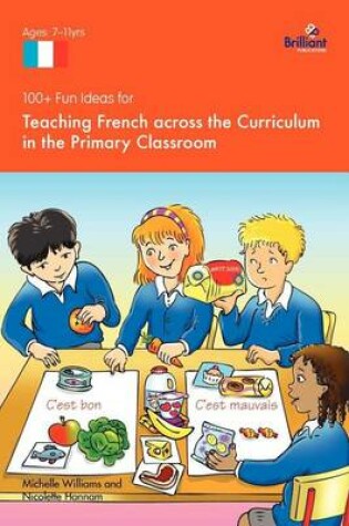 Cover of 100+ Fun Ideas for Teaching French Across the Curriculum