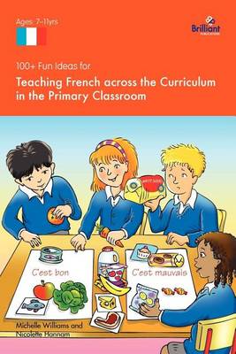 Book cover for 100+ Fun Ideas for Teaching French Across the Curriculum