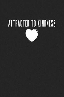 Book cover for Attracted to Kindness