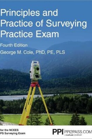 Cover of Ppi Principles and Practice of Surveying Practice Exam, 4th Edition - Comprehensive Practice Exam for the Ncees PS Surveying Exam