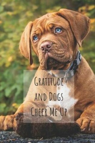 Cover of Gratitude and Dogs Cheer Me Up