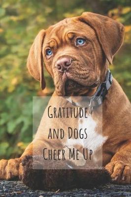 Cover of Gratitude and Dogs Cheer Me Up