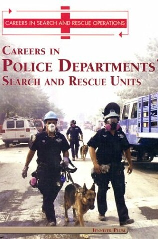 Cover of Careers in Police Departments' Search and Rescue Unit