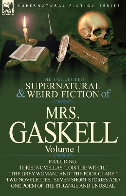 Book cover for The Collected Supernatural and Weird Fiction of Mrs. Gaskell-Volume 1