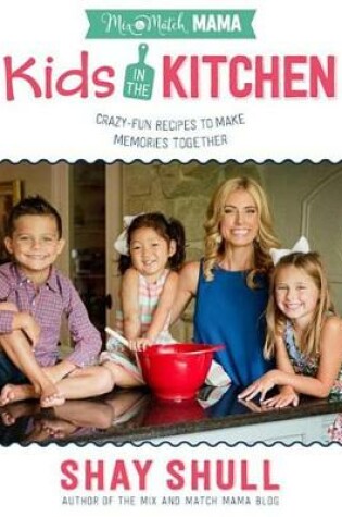 Cover of Mix-And-Match Mama Kids in the Kitchen