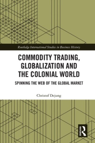 Cover of Commodity Trading, Globalization and the Colonial World