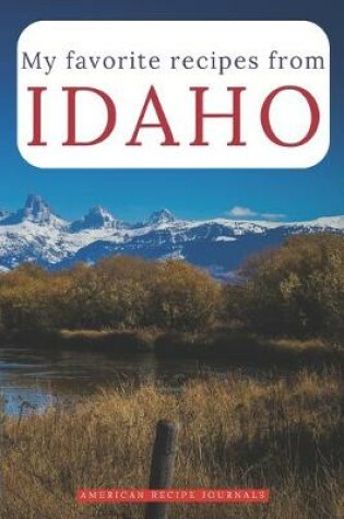 Cover of My favorite recipes from Idaho