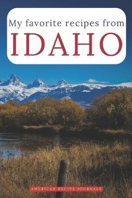 Cover of My favorite recipes from Idaho