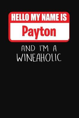 Book cover for Hello My Name Is Payton and I'm a Wineaholic