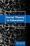 Book cover for Social Theory in Education Primer