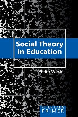 Cover of Social Theory in Education Primer