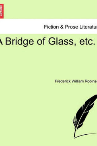 Cover of A Bridge of Glass, Etc.