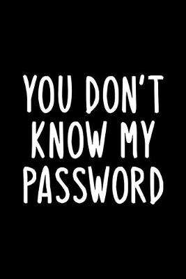 Book cover for You Don't Know My Password