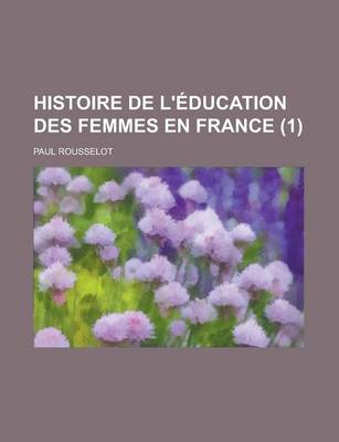 Book cover for Histoire de L'Education Des Femmes En France (1)