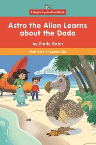 Cover of Astro the Alien Learns about the Dodo