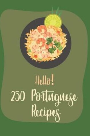 Cover of Hello! 250 Portuguese Recipes