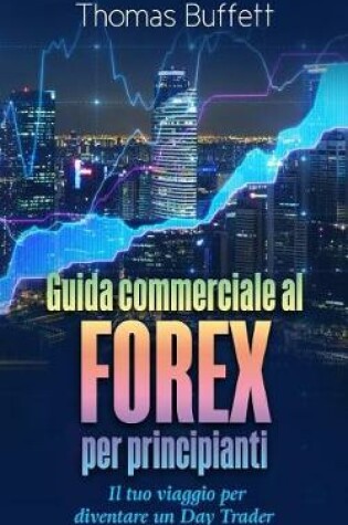 Cover of Guida Commerciale Al Forex Per Principianti