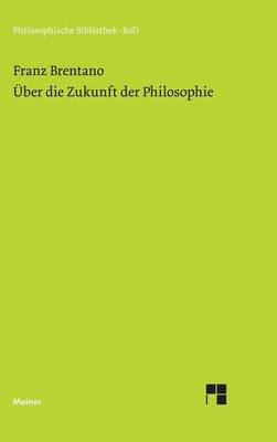 Book cover for Uber Die Zukunft Der Philosophie Nebst Den Vortragen