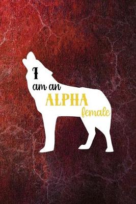 Book cover for I Am An Alpha Female