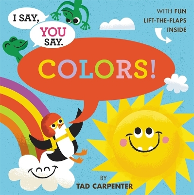 Book cover for I Say, You Say Colors!