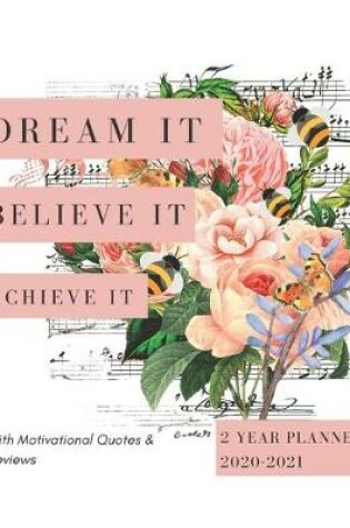 Cover of Dream It Believe It Achieve It 2020-2021 2 Year Planner