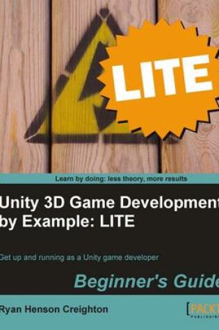 Cover of Unity 3D Game Development by Example Beginner?s Guide: LITE