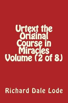 Book cover for Urtext the Original Course in Miracles Volume (2 of 8)