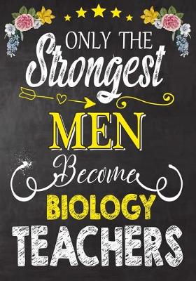 Book cover for Only the strongest men become Biology Teachers