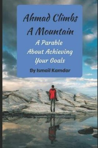 Cover of Ahmad Climbs A Mountain