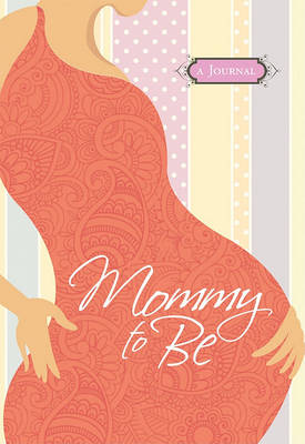 Book cover for Mommy to Be Journal